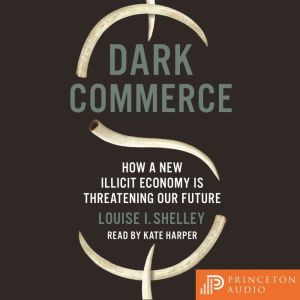 Dark Commerce, Louise I. Shelley