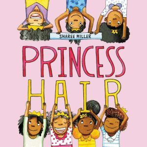Princess Hair, Sharee Miller