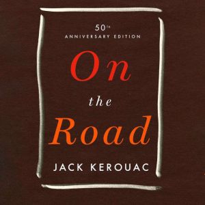 On the Road 50th Anniversary Edition..., Jack Kerouac
