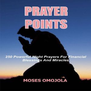 Prayer Points 250 Powerful Night Pra..., Moses Omojola
