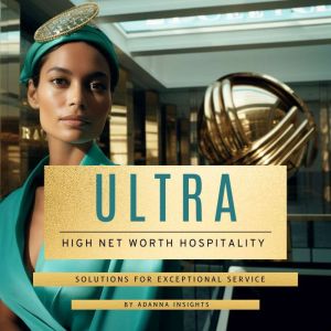 Ultra High Net Worth Hospitality, Adanna Insights