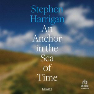 An Anchor in the Sea of Time: Essays