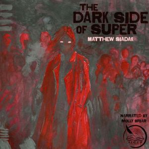 The Dark Side of Super