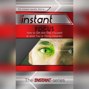 Instant Focus, The INSTANTSeries