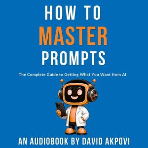How To Master Prompts, David Akpovi