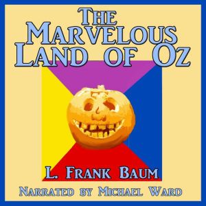 The Marvelous Land of Oz, L. Frank Baum