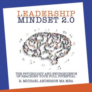 Leadership Mindset 2.0, R. Michael Anderson