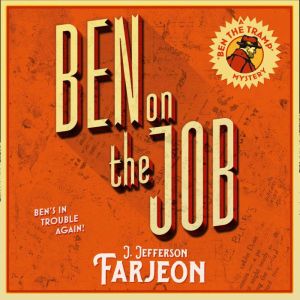Ben on the Job, J. Jefferson Farjeon
