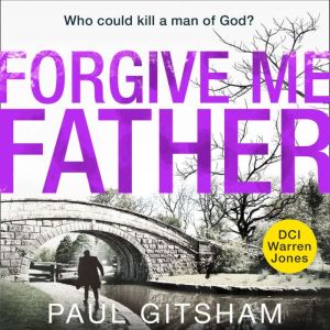 Forgive Me Father, Paul Gitsham