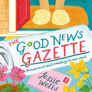 The Good News Gazette, Jessie Wells