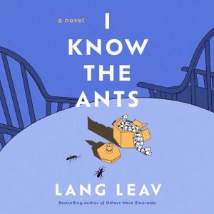 I Know the Ants, Lang Leav