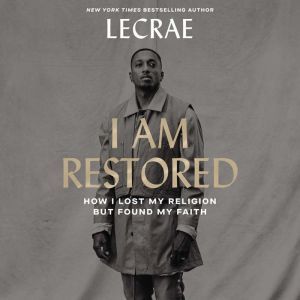 I Am Restored, Lecrae Moore