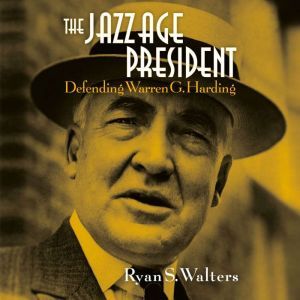 The Jazz Age President, Ryan S. Walters