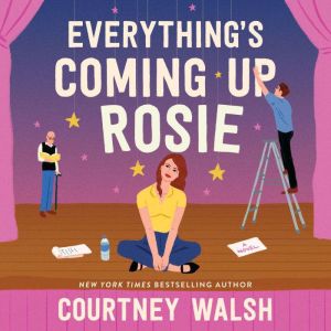 Everything's Coming Up Rosie: A heartwarming tale of found family and a perfectly imperfect love