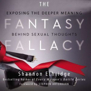 The Fantasy Fallacy, Shannon Ethridge