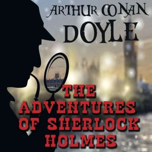 The Adventures of Sherlock Holmes, Arthur Conan Doyle