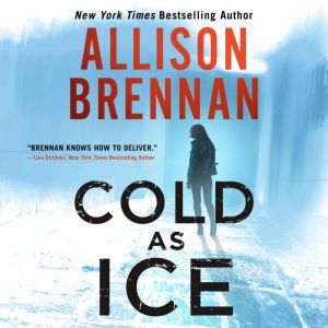 Cold as Ice, Allison Brennan