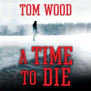 A Time to Die, Tom Wood
