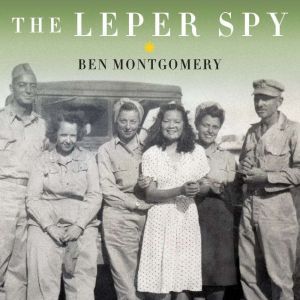 The Leper Spy, Ben Montgomery