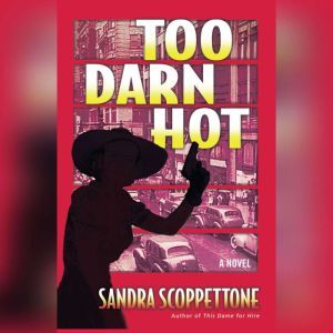 Too Darn Hot, Sandra Scoppettone