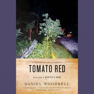 Tomato Red, Daniel Woodrell