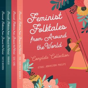 Feminist Folktales from Around the Wo..., Ethel Johnston Phelps