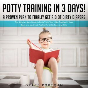 Potty Training in 3 Days! A proven pl..., Grace Portman