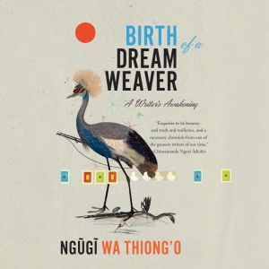 Birth of a Dream Weaver, Ng?g? wa Thiongo