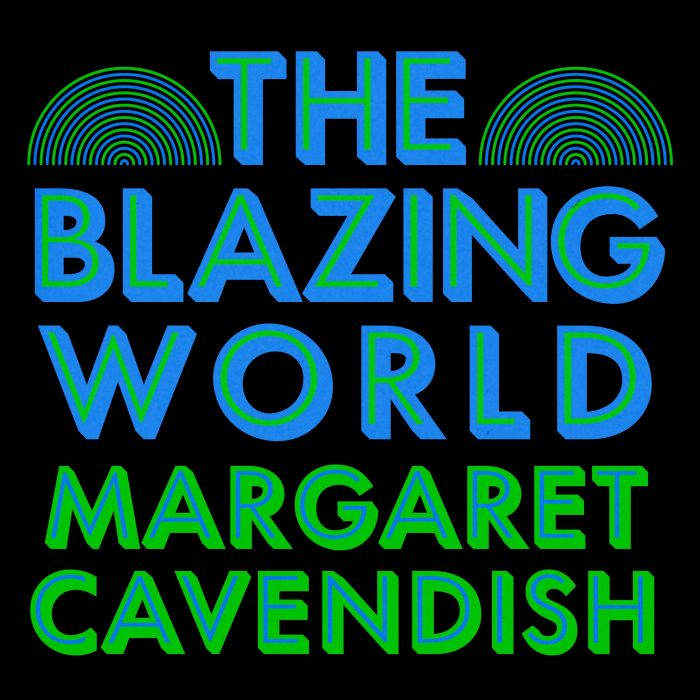 The Blazing World, Margaret Cavendish
