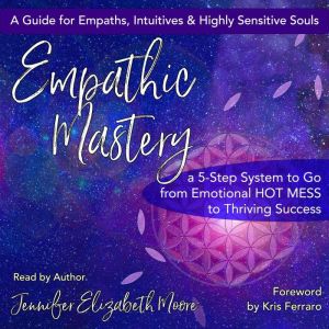 Empathic Mastery, Jennifer Elizabeth Moore