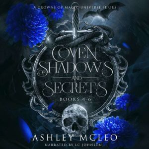 Coven of Shadows and Secrets Series books 4-6: A Dark Artifact Hunter Series