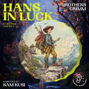 Hans in Luck Story Time, Episode 2, Brothers Grimm
