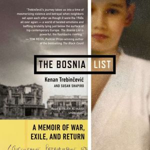 The Bosnia List: A Memoir of War, Exile, and Return