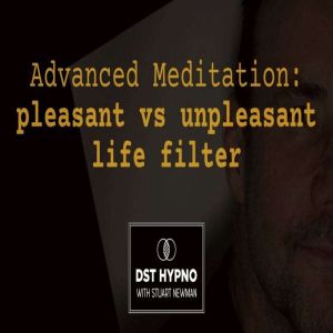Advanced Meditation pleasant vs unpl..., Stuart Newman