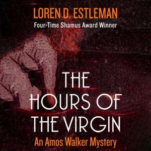 The Hours of the Virgin, Loren Estleman