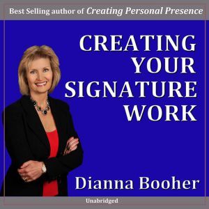 Creating Your Signature Work Christi..., Dianna Booher CPAE