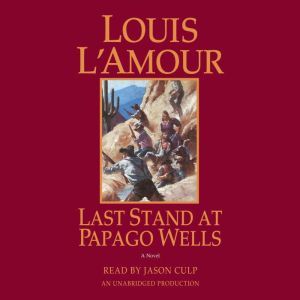 Last Stand at Papago Wells, Louis LAmour