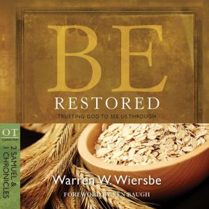 Be Restored (2 Samuel & 1 Chronicles): Trusting God to See Us Through