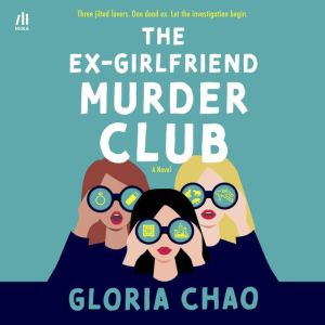 The ExGirlfriend Murder Club, Gloria Chao