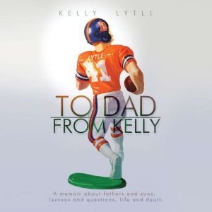 To Dad, From Kelly, Kelly Lytle