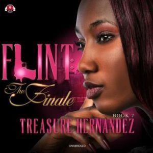 Flint, Book 7: The Finale, Treasure Hernandez
