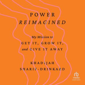 Power Reimagined, Khadijah SharifDrinkard