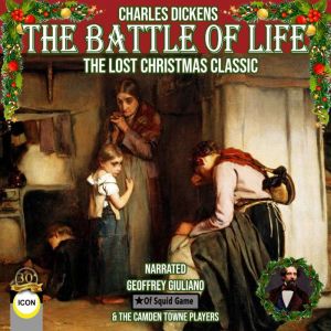 The Battle of Life The Lost Christmas..., Charles Dickens
