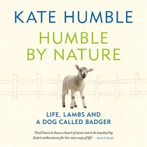 Humble by Nature, Kate Humble