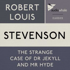 The Strange Case Of Dr. Jekyll and Mr..., Robert Louis Stevenson