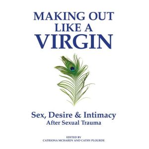 Making Out Like a Virgin 2nd Edition..., Cathy Plourde