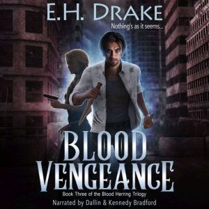 Blood Vengeance: Nothing's as it seems...