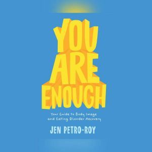 You Are Enough, Jen PetroRoy