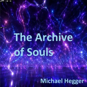 The Archive of Souls, Michael Hegger