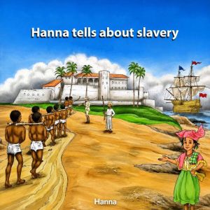 Hanna tells about slavery, Hanna